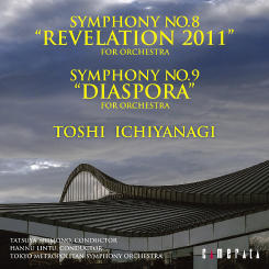 一柳慧：交響曲第8番《リヴェレーション 2011》 [オーケストラ版]&交響曲第9番《ディアスポラ》