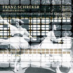  Franz Schreker und Ausdruckstanz / John Axelrod, Lucerne SO